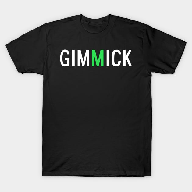 Honest Gimmick T-Shirt by The MariTimeLord